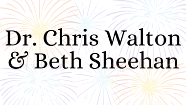 Dr. Chris Walton & Beth Sheehan